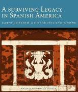 A Surviving Legacy in Spanish America: Seventeenth- And Eighteenth- Century Furniture from the Viceroyalty of Peru