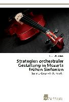 Strategien orchestraler Gestaltung in Mozarts frühen Sinfonien