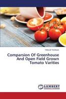 Comparsion Of Greenhouse And Open Field Grown Tomato Varities