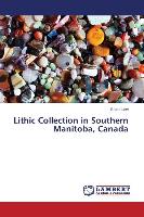 Lithic Collection in Southern Manitoba, Canada