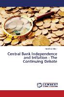 Central Bank Independence and Inflation - The Continuing Debate