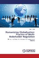 Humanizing Globalization: Practice of Multi-Stakeholder Regulation
