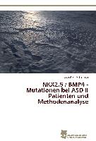 NKX2.5 / BMP4 - Mutationen bei ASD II Patienten und Methodenanalyse
