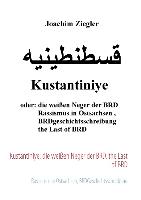 Kustantiniye, die weißen Neger der BRD, the Last of BRD