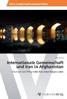 Internationale Gemeinschaft und Iran in Afghanistan