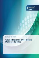Gauge Integrals over Metric Measure Spaces