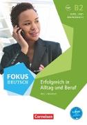 Fokus Deutsch, Allgemeine Ausgabe, B2, Erfolgreich in Alltag und Beruf, Kurs- und Übungsbuch, Inkl. E-Book und PagePlayer-App