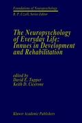 The Neuropsychology of Everyday Life: Issues in Development and Rehabilitation