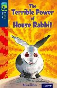 Oxford Reading Tree Treetops Fiction: Level 14 More Pack A: The Terrible Power of House Rabbit