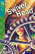 Oxford Reading Tree TreeTops Fiction: Level 16: Swivel-Head