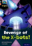 Project X Origins: Grey Book Band, Oxford Level 13: Great Escapes: Revenge of the X-Bots!