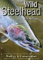 Wild Steelhead: Biology & Conservation