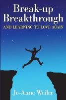 Break-Up Breakthrough & Learning to Love Again