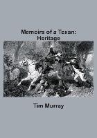 Memoirs of a Texan: Heritage