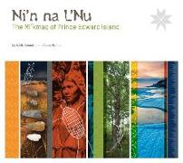 Ni'n Na l'Nu the Mi'kmaq of Prince Edward Island