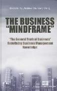 Business Mindframe, The: The General Truth Of Business Redefining Business Management Knowledge