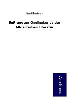 Beiträge zur Quellenkunde der Altdeutschen Literatur