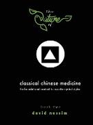 The Nature of Classical Chinese Medicine (Book 2 of 2)