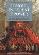 Honour, Interest and Power: An Illustrated History of the House of Lords, 1660-1715