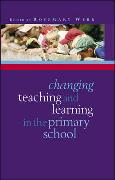 Changing Teaching and Learning in the Primary School