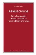 Regime Change: From Democratic Peace Theories to Forcible Regime Change