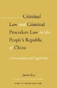 Criminal Law and Criminal Procedure Law in the People's Republic of China: Commentary and Legislation