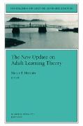 The New Update on Adult Learning Theory