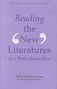 Reading the `New' Literatures in a Post-Colonial Era