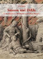 Samson und Delila in der Kunst von Mittelalter und Früher Neuzeit