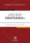 Yo soy cristiano : ¿cómo viven los cristianos?