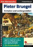 Pieter Bruegel ... anmalen und weitergestalten