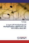 A Sum-Of-Product Based Multiplication Approach For FIR Filters And DFT