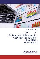 Estimation of Stochastic Cost and Production Frontiers