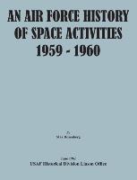 An Air Force History of Space Activities, 1959-1960