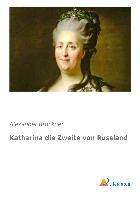 Katharina die Zweite von Russland