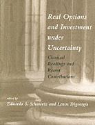 Real Options and Investment Under Uncertainty