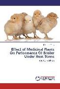 Effect of Medicinal Plants On Performance Of Broiler Under Heat Stress