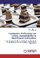 Consumer Preference on Cakes, Acceptability & Nutritional evaluation