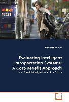 Evaluating Intelligent Transportation Systems: A Cost-Benefit Approach