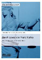 Der Prozess von Franz Kafka. Eine Analyse aus drei Blickwinkeln