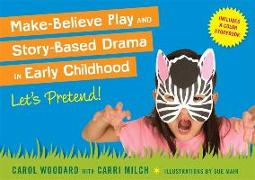 Make-Believe Play and Story-Based Drama in Early Childhood: Let's Pretend!