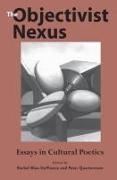 The Objectivist Nexus: Essays in Cultural Poetics