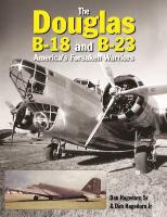 The Douglas B-18 and B-23: America's Forsaken Warriors
