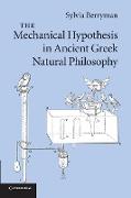 The Mechanical Hypothesis in Ancient Greek Natural Philosophy