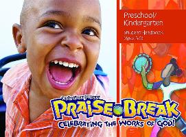 Praise Break: Preschool/Kindergarten Student Handbook: Celebrating the Works of God!