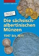 Die sächsisch-albertinischen Münzen 1547 - 1611