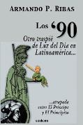 Los '90 (Otro traspié de Luz del Día en Latinoamérica atrapada entre El Príncipe y El Principito)