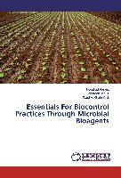 Essentials For Biocontrol Practices Through Microbial Bioagents