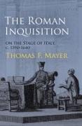 Roman Inquisition on the Stage of Italy, c. 1590-1640