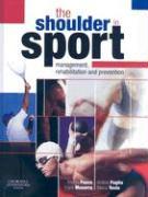 The Shoulder in Sport: Management, Rehabilitation and Prevention